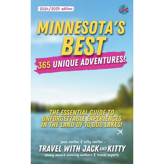 Minnesota's Best: 365 Unique Adventures: The Essential Guide to Unforgettable Experiences in the Land of 10,000 Lakes (2, (Paperback)