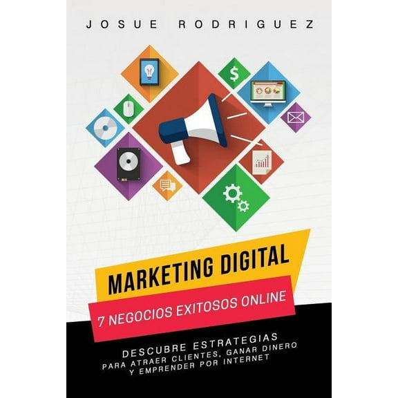 Libertad Financiera Marketing Digital: 7 Negocios Exitosos Online: Descubre estrategias para atraer clientes, ganar dinero y emprender por I, Book 1, (Paperback)