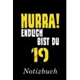thumbnail image 1 of Hurra Endlich Bist Du 19 Notizbuch : - Notizbuch mit 110 linierten Seiten - Format 6x9 DIN A5 - Soft cover matt - (Paperback), 1 of 1