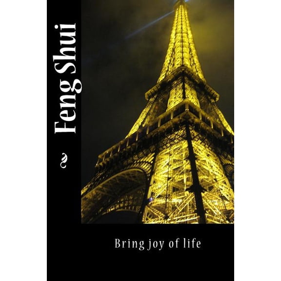Feng Shui: Bring Joy of Life, (Paperback)