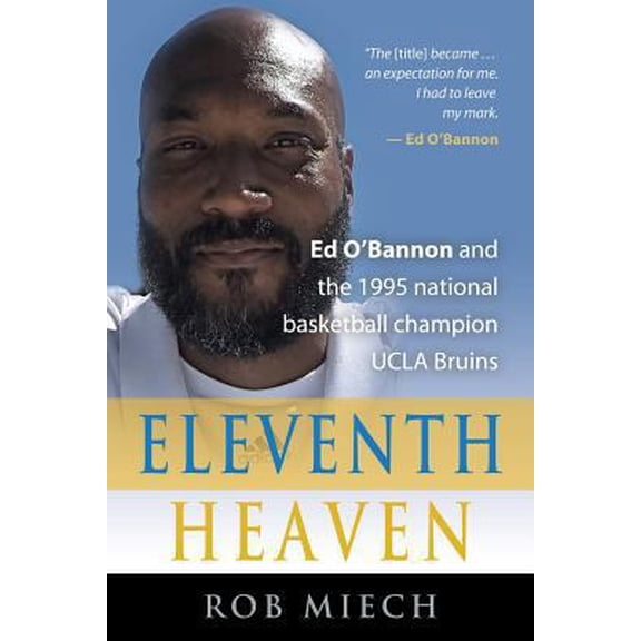 Pre-Owned Eleventh Heaven: Ed O'Bannon and the 1995 National Basketball Champion UCLA Bruins (Paperback) 1632634465 9781632634467
