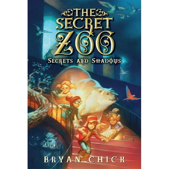 Secret Zoo The Secret Zoo: Secrets and Shadows, Book 2, (Paperback)