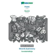 BABADADA black-and-white, Polski - Suomi, Slownik ilustrowany - kuvasanakirja : Polish - Finnish, visual dictionary (Paperback)