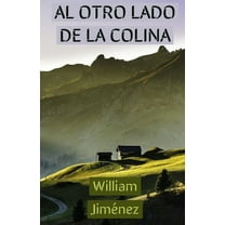 Al otro lado de la colina : Donde la desilusión y el desencanto nos revelan un poder mayor (Paperback)
