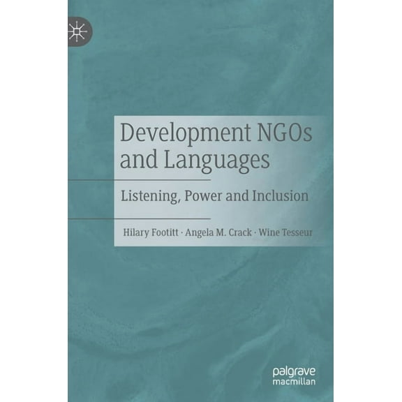 Development NGOs and Languages: Listening, Power and Inclusion, (Hardcover)