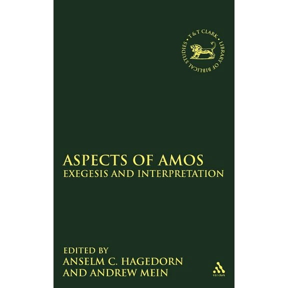 Library of Hebrew Bible/Old Testament St Aspects of Amos: Exegesis and Interpretation, Book 536, (Hardcover)