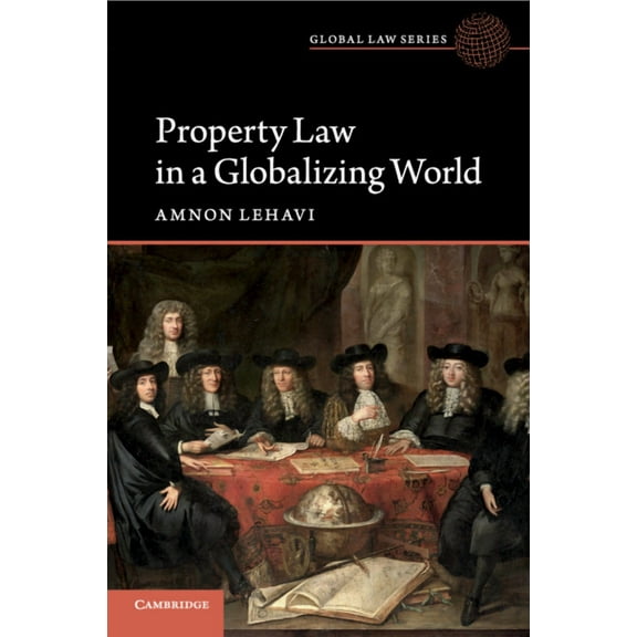 Global Law Property Law in a Globalizing World, (Paperback)
