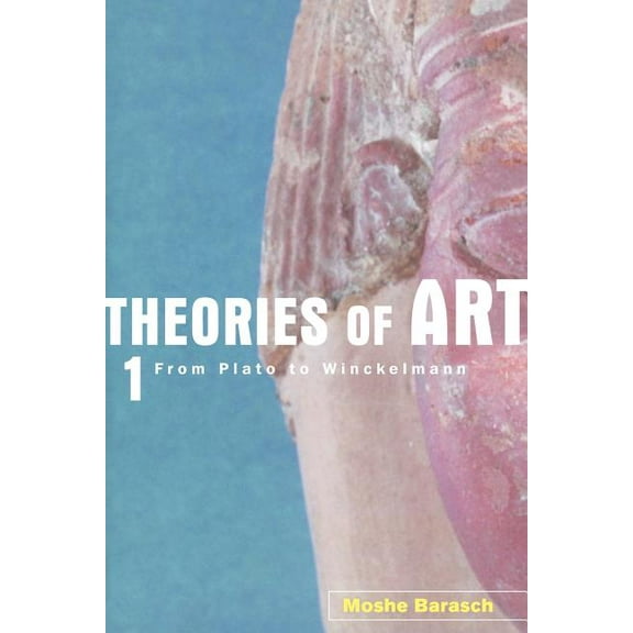 Theories of Art Theories of Art: 1. From Plato to Winckelmann, Book 01, (Paperback)