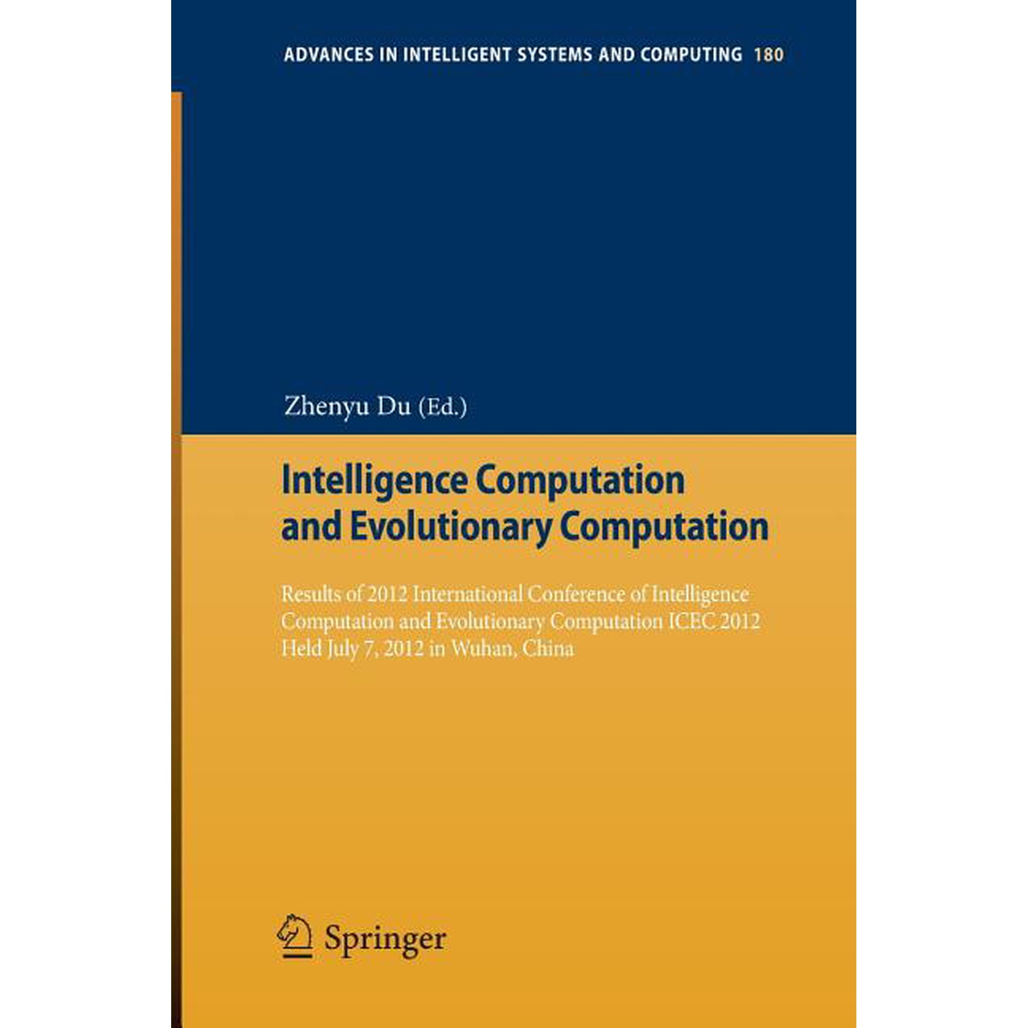 Advances in Intelligent Systems and Comp Intelligence Computation and Evolutionary Computation: Results of 2012 International Conference of Intelligence Computat Book 180 (Paperback)