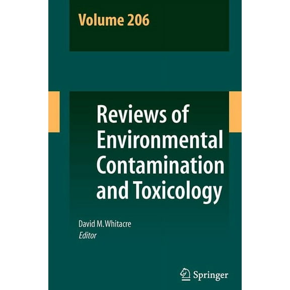 Reviews of Environmental Contamination a Reviews of Environmental Contamination and Toxicology Volume 206, Book 206, (Paperback)