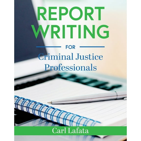 Report Writing for Criminal Justice Professionals, (Paperback)