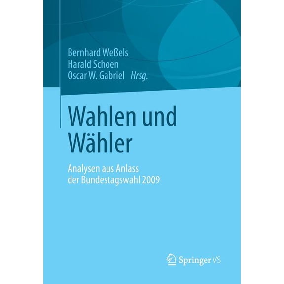 Wahlen Und Wähler: Analysen Aus Anlass Der Bundestagswahl 2009, (Paperback)