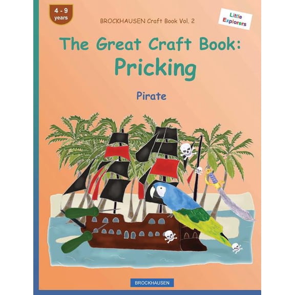 Little Explorers BROCKHAUSEN Craft Book Vol. 2 - The Great Craft Book: Pricking: Pirate, Book 2, (Paperback)