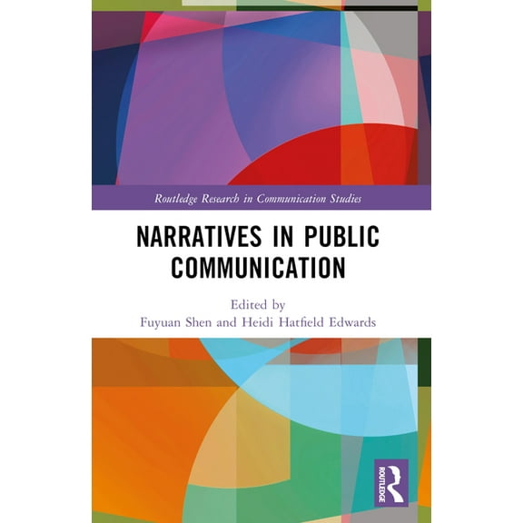 Routledge Research in Communication Stud Narratives in Public Communication, (Paperback)