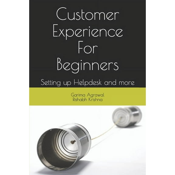Customer Experience For Beginners: Setting up Helpdesk and More. (Paperback)