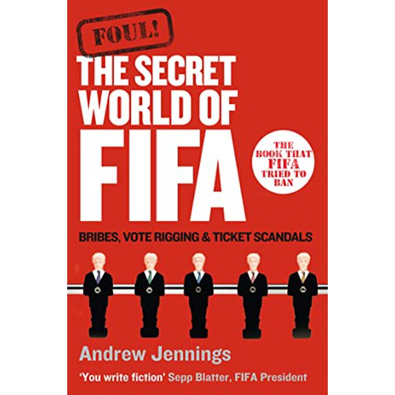 Pre-Owned Foul!: The Secret World of FIFA: Bribes, Vote Rigging and Ticket Scandals Paperback