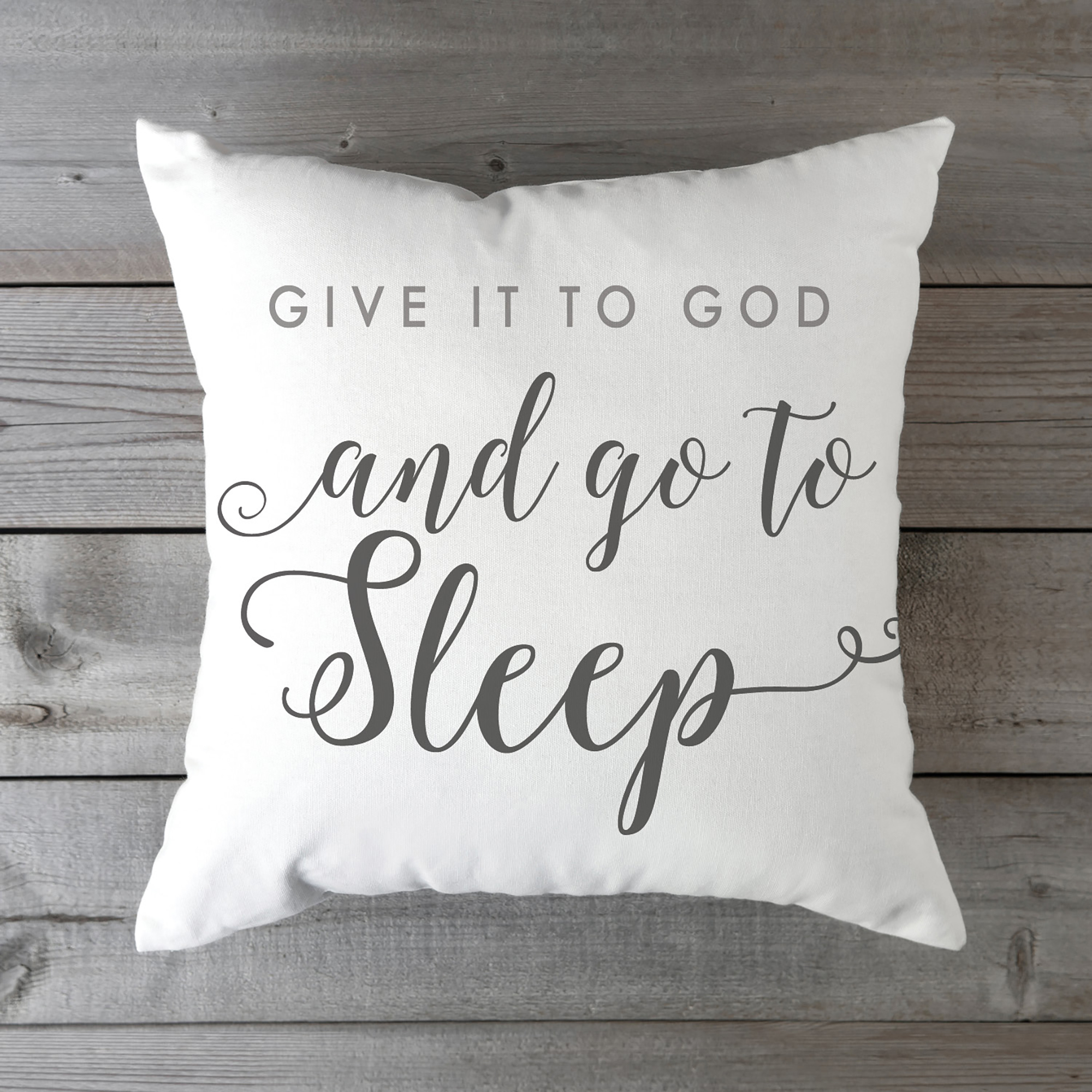 Personalized Planet Give It To God and Go To Sleep Throw Pillow with White Removable Cover, 14x14