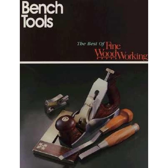 Pre-Owned Bench Tools (Best of Fine Woodworking) (Paperback) 0942391845 9780942391848