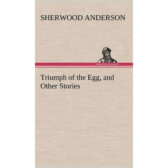 Triumph of the Egg, and Other Stories (Hardcover)
