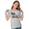 thumbnail image 3 of Black Coffee Morning First Caffeine Womens Slim Fit Graphic Tee Brisco Brands X, 3 of 5