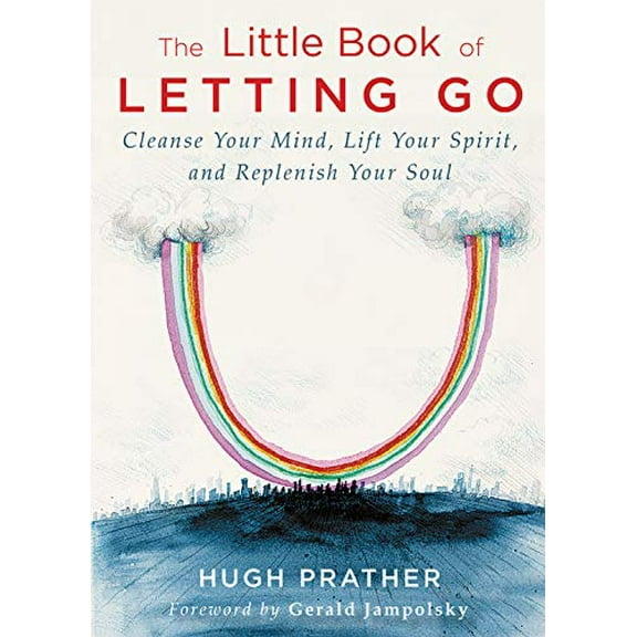 Pre-Owned The Little Book of Letting Go: Cleanse Your Mind, Lift Your Spirit, and Replenish Your Soul (for Readers of Letting Go or the Art of Letting Go) (Paperback) 1573246921 9781573246927