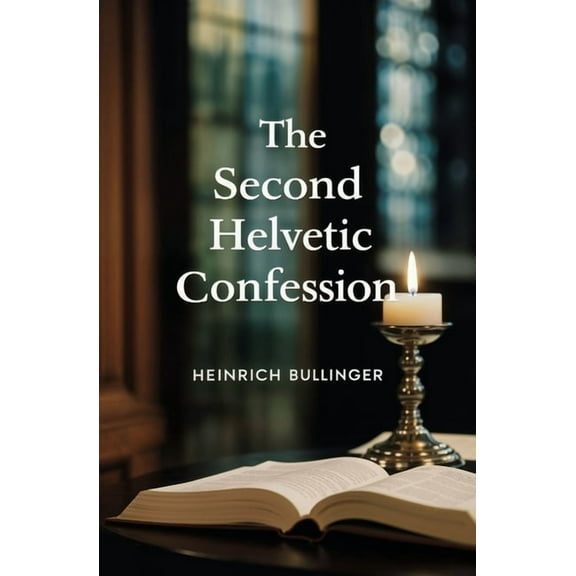 The Second Helvetic Confession, (Paperback)