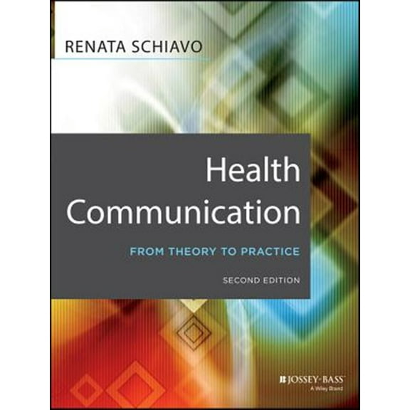 Pre-Owned Health Communication: From Theory to Practice (Paperback) 1118122194 9781118122198