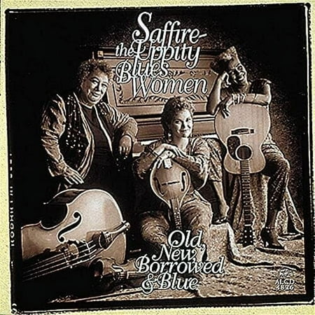 Saffire -- the Uppity Blues Women - Old New Borrowed & Blue - Music & Performance - CD