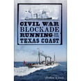 thumbnail image 1 of Pre-Owned Civil War Blockade Running on the Texas Coast (Paperback) 1626195005 9781626195004, 1 of 2