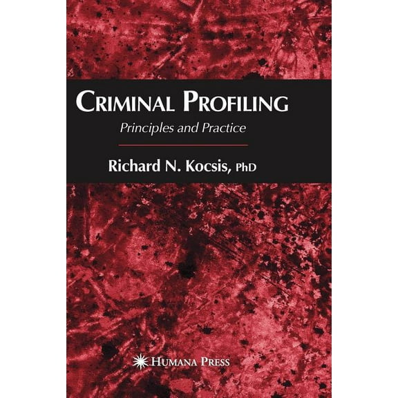 Criminal Profiling: Principles and Practice, (Paperback)