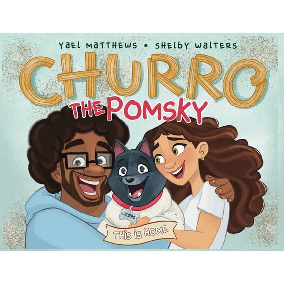 Churro the Pomksy Churro The Pomsky: This Is Home, Book 1, (Paperback)