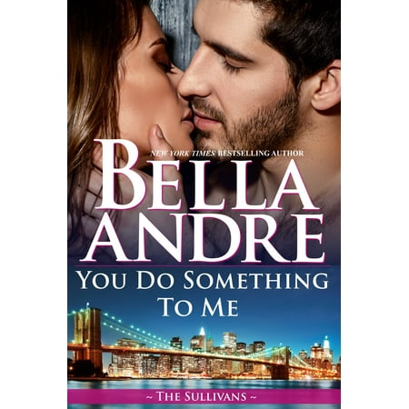 You Do Something To Me (The Sullivans) - eBook