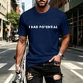 thumbnail image 3 of I Had Potential T Shirt for Men 2026 Summer Short Sleeve Crewneck Casual Loose Humorous Novelty Graphic Tee, 3 of 5
