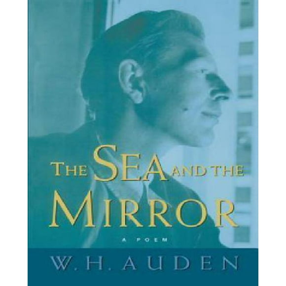 TheSea et le Miroir un Commentaire sur Shakespeare "la Tempête" par Auden, W. H. (Auteur ) sur Sept-12-2005, Livre de Poche