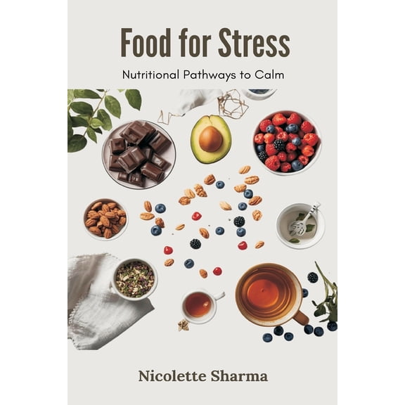Food for Stress: Nutritional Pathways to Calm, (Paperback)