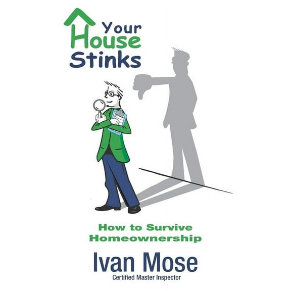 Your House Stinks: How to Survive Home Ownership (Paperback)