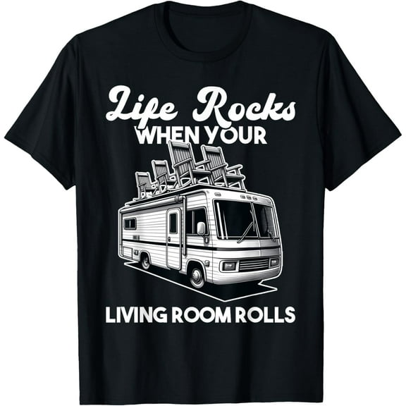 Life Rocks RV Motorhome Camper Camping T-Shirt