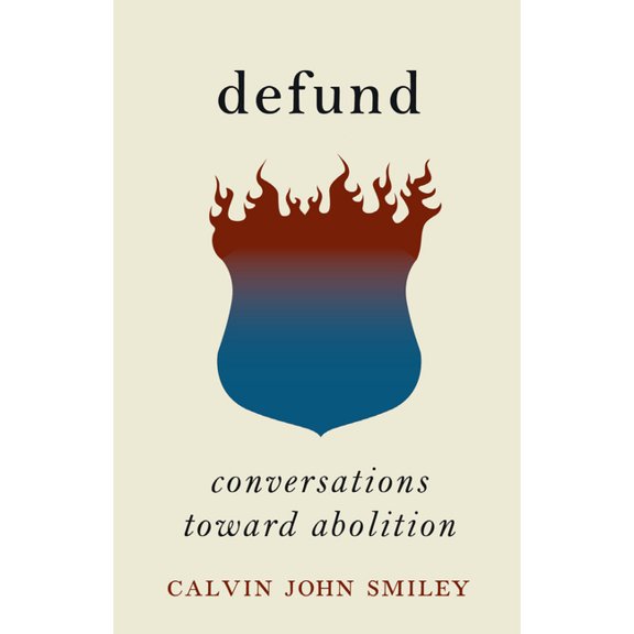 Defund: Conversations Toward Abolition, (Paperback)
