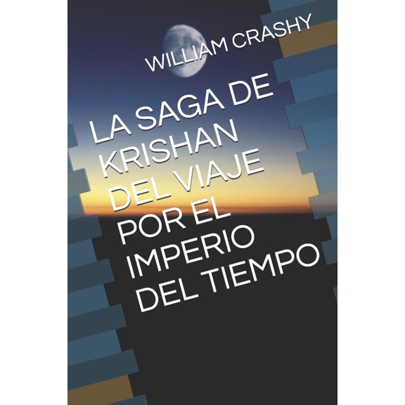 La Saga de Krishan del Viaje Por El Imperio del Tiempo (Paperback)