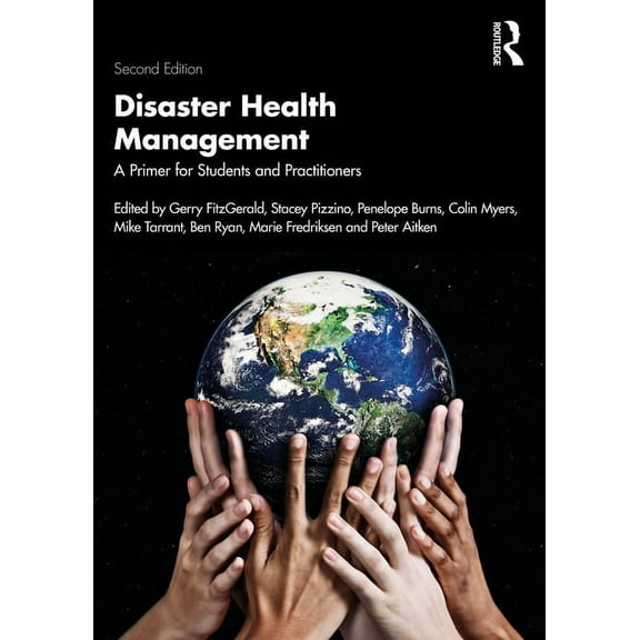 Disaster Health Management: A Primer for Students and Practitioners, (Paperback)