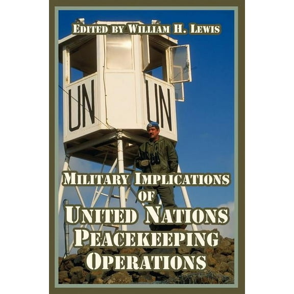 Military Implications of United Nations Peacekeeping Operations (Paperback)
