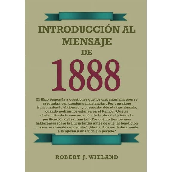 IntroducciÃ³n al Mensaje de 1888: en Letra Grande, 1888 reexaminado, el mensaje del tercer angel, alumbrados por su glori, (Paperback)