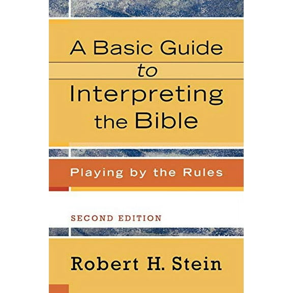 Pre-Owned A Basic Guide to Interpreting the Bible: Playing by the Rules (Paperback) 080103373X 9780801033735