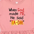 thumbnail image 4 of Inktastic When God Made Me He Said Ta-da Girls Toddler Dress, 4 of 5
