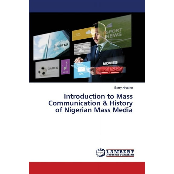 Introduction to Mass Communication & History of Nigerian Mass Media, (Paperback)