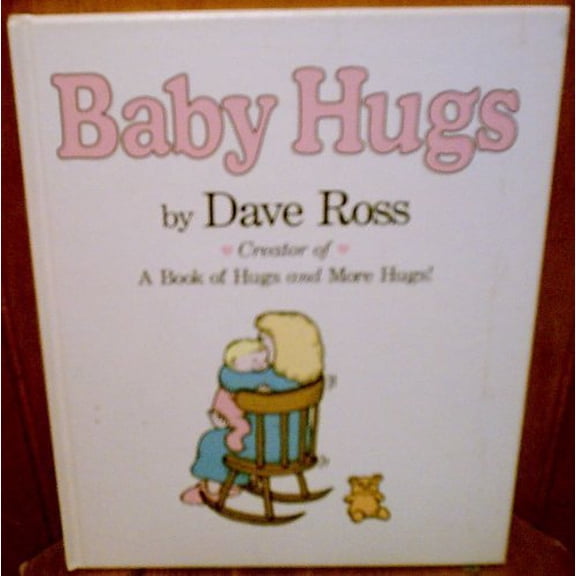 Pre-Owned Baby Hugs: Dave Ross (Hardcover) 0694002216 9780694002214