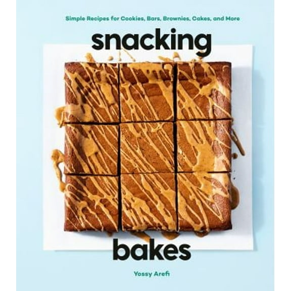 Pre-Owned Snacking Bakes : Simple Recipes for Cookies, Bars, Brownies, Cakes, and More (Hardcover) 9780593579176