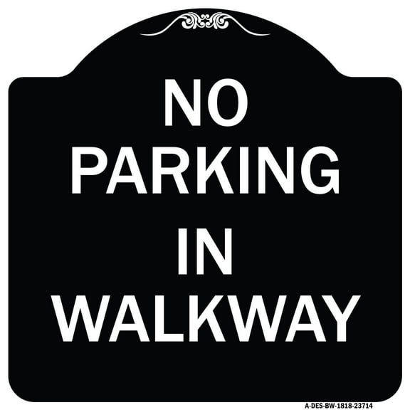 SignMission Designer Series Sign - No Parking in Walkway | Black & White 18" X 18" Heavy-Gauge Aluminum Architectural Sign | Protect Your Business & Municipality | Made in the USA