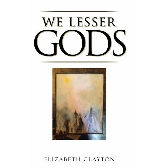 We Lesser Gods (Hardcover)