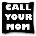 thumbnail image 1 of RYLABLUE Call Your Mom Funny Decorative Pillow Case Throw Pillow Cover Pillowcase Size 20x20 inches Two Side Print, 1 of 1